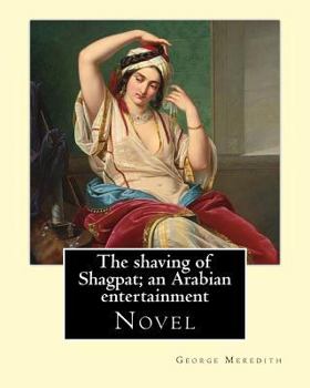 Paperback The shaving of Shagpat; an Arabian entertainment. By: George Meredith: Novel Book