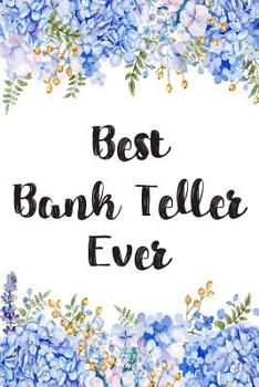 Paperback Best Bank Teller Ever: Blank Lined Bank Teller Notebook Book