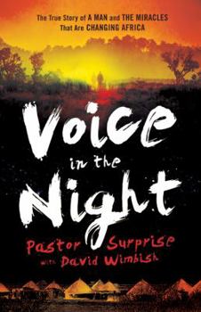 Paperback Voice in the Night: The True Story of a Man and the Miracles That Are Changing Africa Book