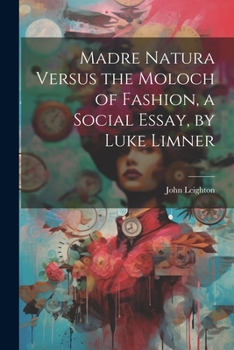 Paperback Madre Natura Versus the Moloch of Fashion, a Social Essay, by Luke Limner Book