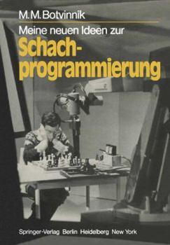 Paperback Meine Neuen Ideen Zur Schachprogrammierung [German] Book