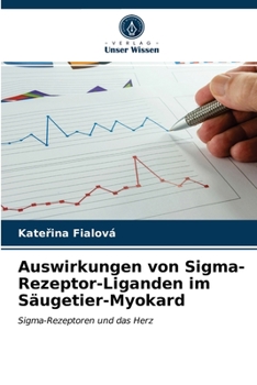 Paperback Auswirkungen von Sigma-Rezeptor-Liganden im Säugetier-Myokard [German] Book