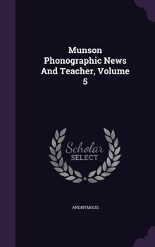 Hardcover Munson Phonographic News And Teacher, Volume 5 Book