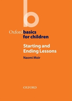 Starting and Ending Lessons - Book  of the Oxford Basics for Children