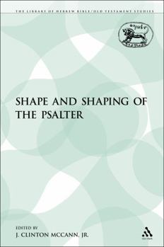 Shape and Shaping of the Psalter (Journal for the Study of the New Testament Supplement)