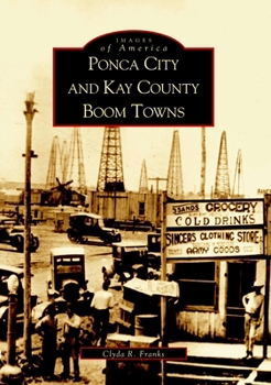 Ponca City and Kay County Boom Towns - Book  of the Images of America: Oklahoma