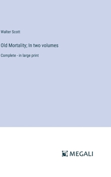 Hardcover Old Mortality; In two volumes: Complete - in large print Book