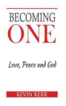 Paperback Becoming One: Love, Peace and God. Book