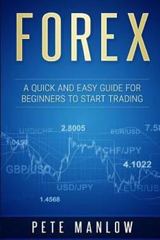 Paperback Forex: A Quick and Easy Guide for Beginners to Start Trading Book