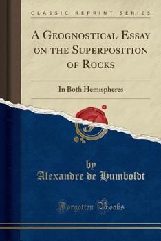 Paperback A Geognostical Essay on the Superposition of Rocks: In Both Hemispheres (Classic Reprint) Book