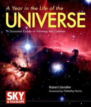 Hardcover A Year in the Life of the Universe: A Seasonal Guide to Viewing the Cosmos Book