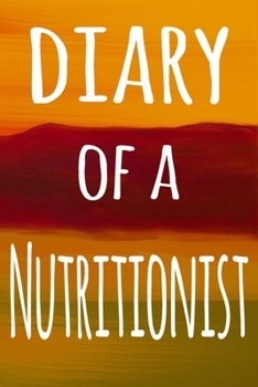 Paperback Diary of a Nutritionist: The perfect gift for the professional in your life - 119 page lined journal Book