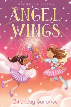 Angel Wings: Birthday Surprise - Book #2 of the Angel Wings