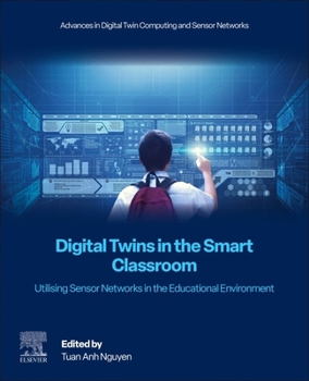 Paperback Digital Twins in the Smart Classroom: Utilising Sensor Networks in the Educational Environment Book