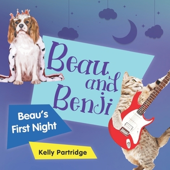 Paperback Beau and Benji - Beau's first night. Book