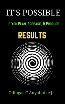 Paperback It's Possible: If You Plan, Prepare, and Produce Results Book
