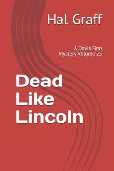 Paperback Dead Like Lincoln: A Davis Finn Mystery Volume 25 Book