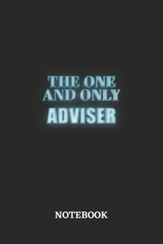 The One And Only Adviser Notebook: 6x9 inches - 110 blank numbered pages - Greatest Passionate working Job Journal - Gift, Present Idea