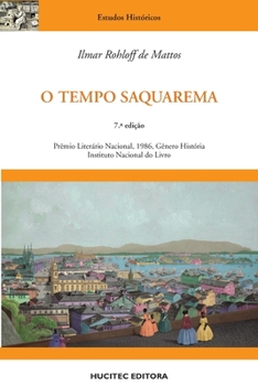 Paperback O tempo Saquarema: a formação do Estado Imperial [Portuguese] Book