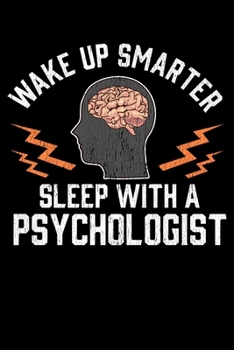 Wake Up Smarter Sleep With A Psychologist: Funny Wake Up Smarter Sleep With a Psychologist Cute Pun Blank Composition Notebook for Journaling & Writing (120 Lined Pages, 6" x 9")