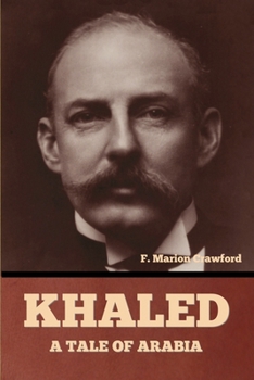 Khaled, A Tale of Arabia