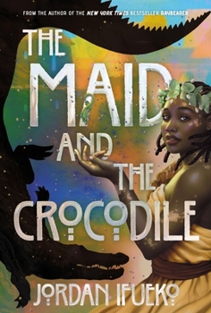 Hardcover The Maid and the Crocodile: A Novel in the World of Raybearer Book