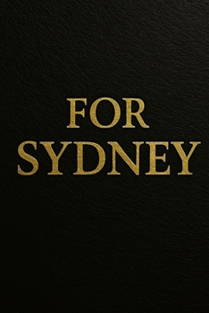 For Sydney (The AIutobiographical Series by Dr. Justin Goldston)