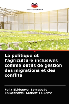 Paperback La politique et l'agriculture inclusives comme outils de gestion des migrations et des conflits [French] Book