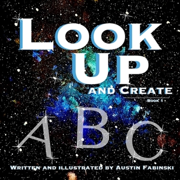 Paperback Look Up and Create ABC Book