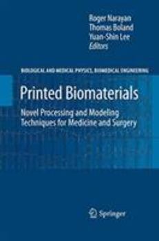 Paperback Printed Biomaterials: Novel Processing and Modeling Techniques for Medicine and Surgery Book