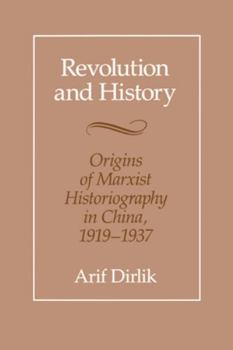 Paperback Revolution and History: Origins of Marxist Historiography in China, 1919-1937 Book