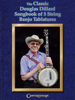 Paperback The Classic Douglas Dillard Songbook of 5-String Banjo Tablatures Book