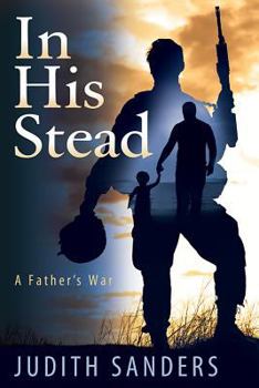 Hardcover In His Stead; A Father's War Book