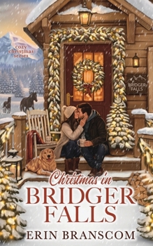 Christmas in Bridger Falls: A Small Town Cozy Holiday Romance