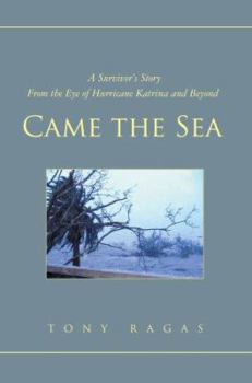 Paperback Came the Sea: A Survivor's Story From the Eye of Hurricane Katrina and Beyond Book