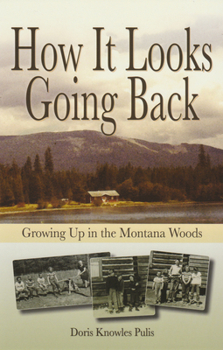 Paperback How It Looks Going Back: Growing Up in the Montana Woods Book