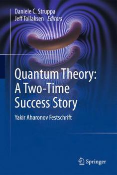 Hardcover Quantum Theory: A Two-Time Success Story: Yakir Aharonov Festschrift Book