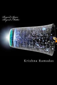 Paperback Beyond Space Beyond Matter: Science in Nasadiya and related Mantras Book