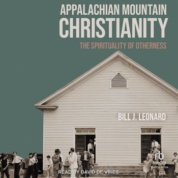 Audio CD Appalachian Mountain Christianity: The Spirituality of Otherness Book