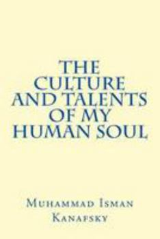 Paperback The Culture and Talents of My Human Soul Book