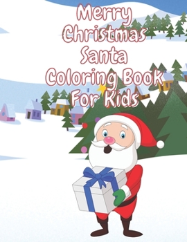 Paperback Merry Christmas Santa Coloring Book for Kids: Fun Children's Christmas Stocking Stuffer for Toddlers & Children - 50 Fun Pages to Color with Santa, El Book