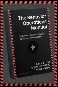 Paperback The Behavior Science Daily Life Operations Practical Manual: A Systematic Approach to Mind and Behavior Book