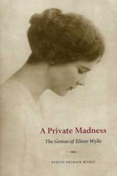 Private Madness: The Genius of Elinor Wylie