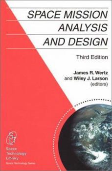 Space Mission Analysis and Design - Book #8 of the Space Technology Library