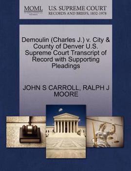 Paperback Demoulin (Charles J.) V. City & County of Denver U.S. Supreme Court Transcript of Record with Supporting Pleadings Book