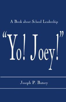 Paperback 'Yo! Joey!': A Book about School Leadership Book