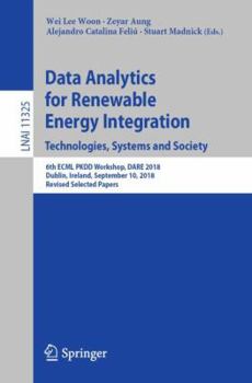 Paperback Data Analytics for Renewable Energy Integration. Technologies, Systems and Society: 6th Ecml Pkdd Workshop, Dare 2018, Dublin, Ireland, September 10, Book
