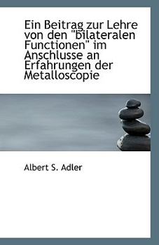 Paperback Ein Beitrag Zur Lehre Von Den Bilateralen Functionen Im Anschlusse an Erfahrungen Der Metalloscopi Book