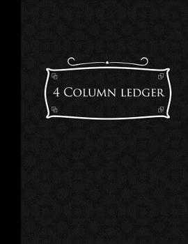 Paperback 4 Column Ledger: Ledger Books, Accounting Ledger Sheets, General Ledger Accounting Book, Black Cover, 8.5 x 11, 100 pages Book