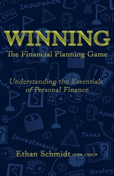Paperback WINNING The Financial Planning Game: Understanding the Essentials of Personal Finance Book